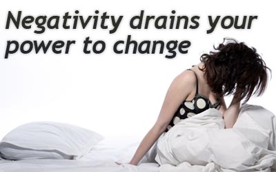 Negativity Drans Your Power to Change