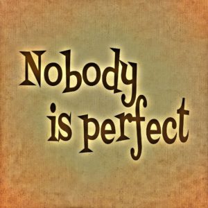 Nobody Is Perfect Sign for perfectionism and bulimia